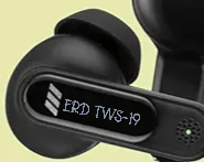 ERD TWS-19 Earbuds: Top Features, Specifications, and Pricing Details
